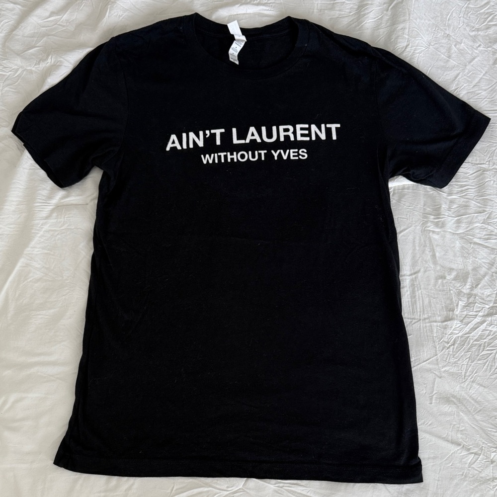 Ain’t Laurent without Yves t shirt